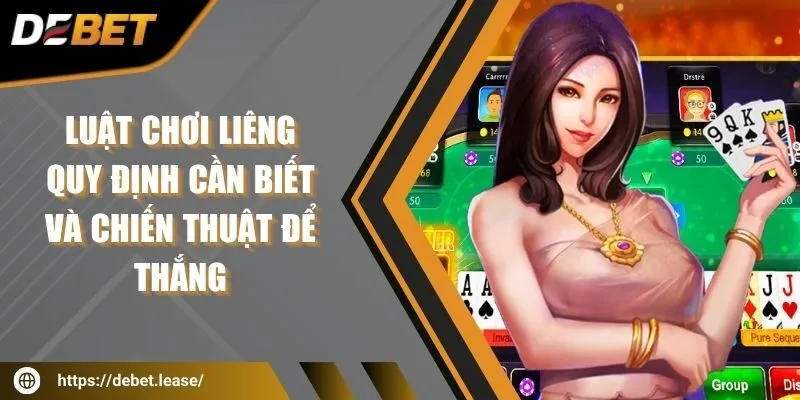 Luật chơi Liêng - Quy định cần biết và chiến thuật để thắng